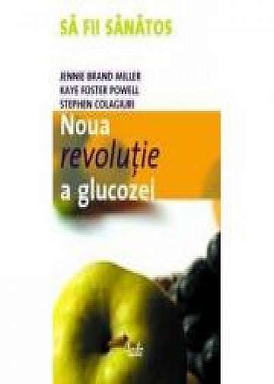 Noua revolutie a glucozei - Jennie Brand Miller