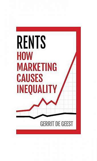 Coperta cărții Rents: How Marketing Causes Inequality