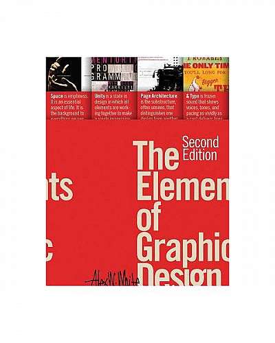 The Elements of Graphic Design: Space, Unity, Page Architecture, and Type