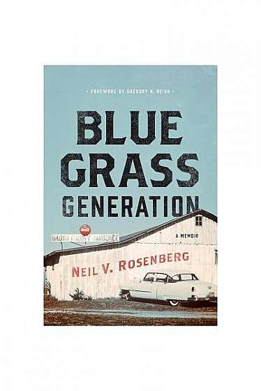 Bluegrass Generation: A Memoir