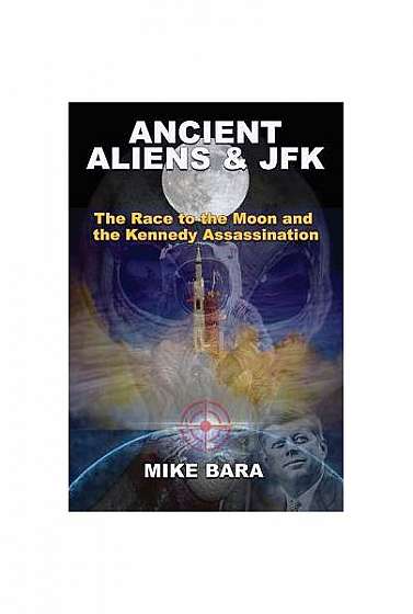 Ancient Aliens & JFK: The Race to the Moon and the Kennedy Assassination