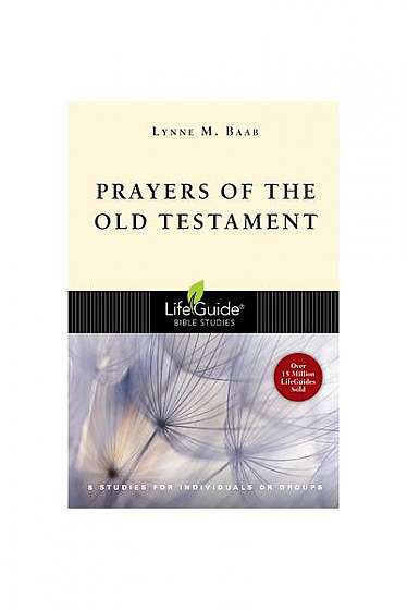 Prayers of the Old Testament: 8 Studies for Individuals or Groups