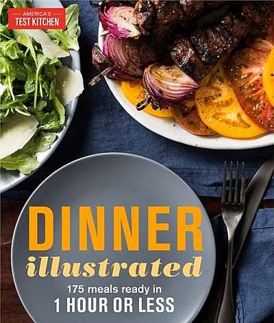 Dinner Illustrated: 175 Meals Ready in 1 Hour or Less