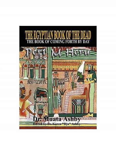 The Egyptian Book of the Dead Mysticism of the Pert Em Heru