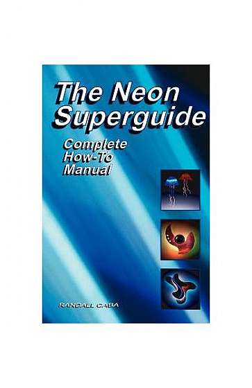 The Neon SuperGuide Complete How-To Manual