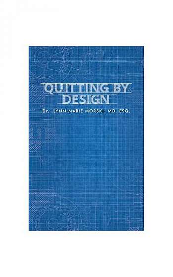 Quitting by Design