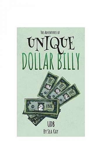 The Adventures of Unique Dollar Billy UDB by Sea Kay