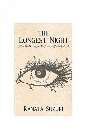 The Longest Night: A Collection of Poetry from a Life Half Lived