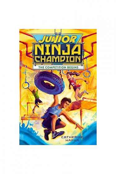 Coperta cărții Junior Ninja Champion: The Competition Begins