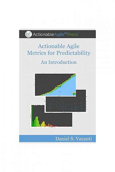 Actionable Agile Metrics for Predictability: An Introduction