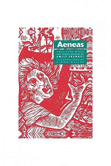 Aeneas: Virgil's Epic Retold for Young Readers