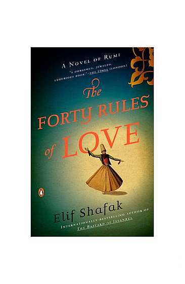 The Forty Rules of Love: A Novel of Rumi
