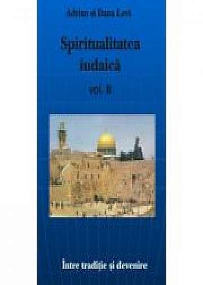 Spiritualitatea Iudaica - vol. II - Adrian Levi