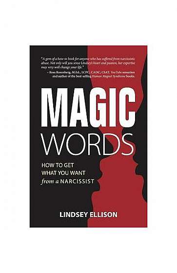 Magic Words: How to Get What You Want from a Narcissist
