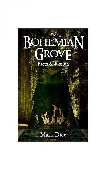 The Bohemian Grove: Facts & Fiction