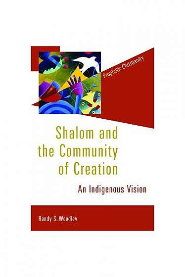 Shalom and the Community of Creation: An Indigenous Vision