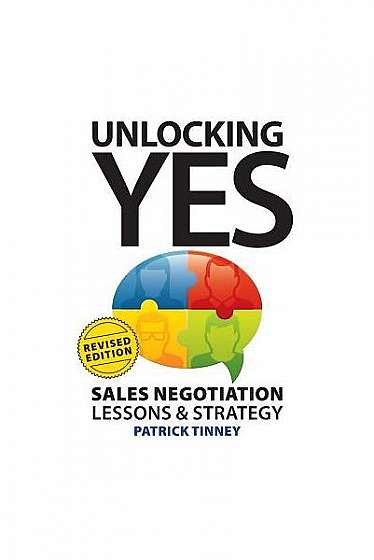 Unlocking Yes - Revised Edition: Sales Negotiation Lessons & Strategy