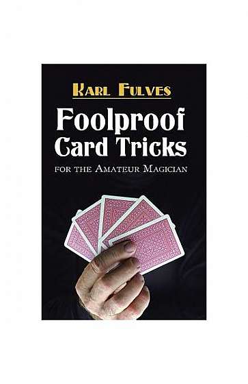 Foolproof Card Tricks: For the Amateur Magician