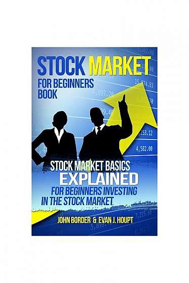 Stock Market for Beginners Book: Stock Market Basics Explained for Beginners Investing in the Stock Market