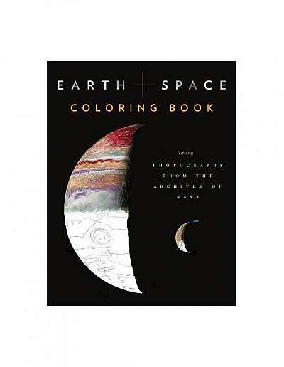 Earth and Space Coloring Book: Featuring Photographs from the Archives of NASA