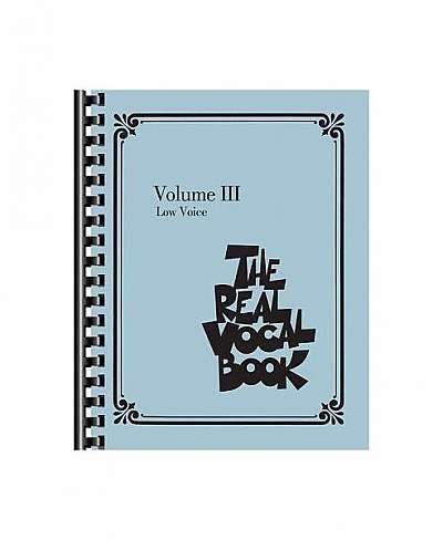 The Real Vocal Book - Volume III: Low Voice