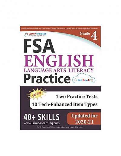 Florida Standards Assessments Prep: Grade 4 English Language Arts Literacy (Ela) Practice Workbook and Full-Length Online Assessments: FSA Study Guide