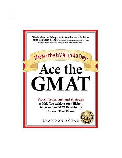 Ace the GMAT: Master the GMAT in 40 Days