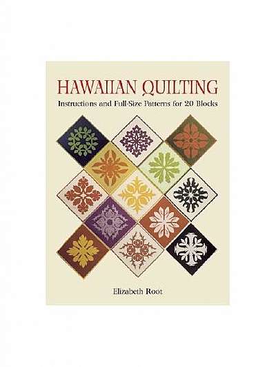 Coperta cărții Hawaiian Quilting: Instructions and Full-Size Patterns for 20 Blocks