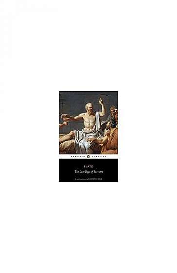The Last Days of Socrates: Euthyphro, Apology, Crito, Phaedo