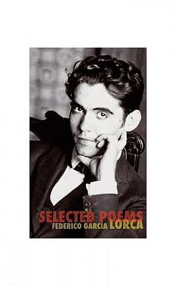 The Selected Poems of Federico Garcia Lorca