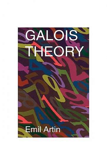 Galois Theory: Lectures Delivered at the University of Notre Dame (Notre Dame Mathematical Lectures, Number 2)