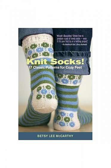 Coperta cărții Knit Socks!: 17 Classic Patterns for Cozy Feet