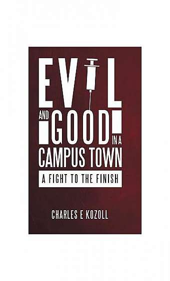 Evil and Good in a Campus Town: A Fight to the Finish