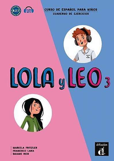 Lola y Leo 3. Cuaderno de ejercicios (A2.1) + audio MP3