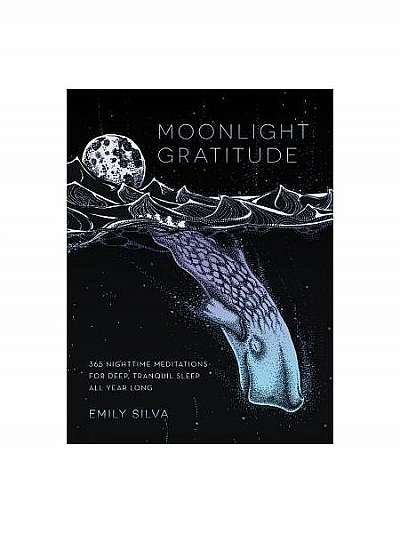 Moonlight Gratitude: 365 Relaxing Meditations for Tranquility Before Sleep