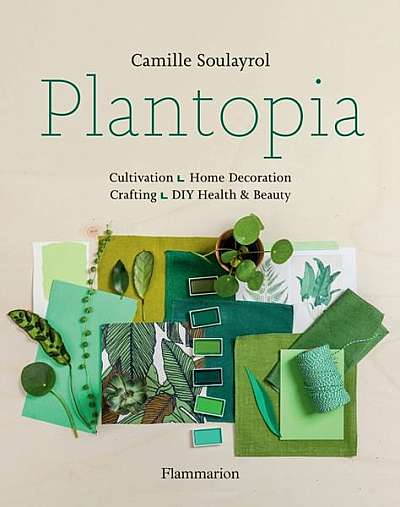 Plantopia: Joyful and Mindful Benefits for Bringing Nature Into the Home