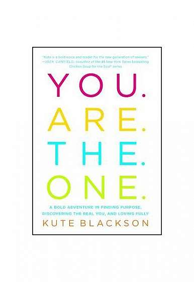 Coperta cărții You Are the One: A Bold Adventure in Finding Purpose, Discovering the Real You, and Loving Fully