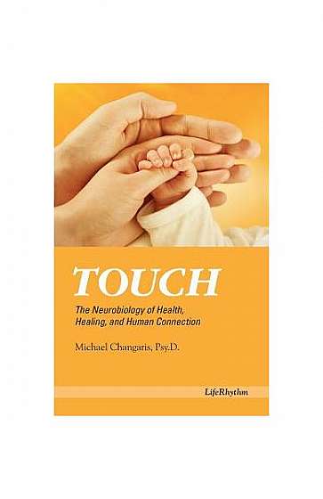 Touch: The Neurobiology of Health, Healing, and Human Connection