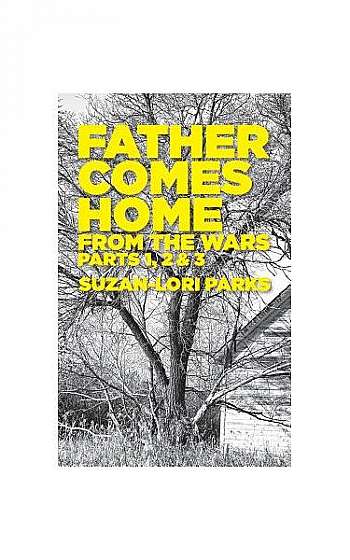 Father Comes Home from the Wars, Parts 1, 2 & 3
