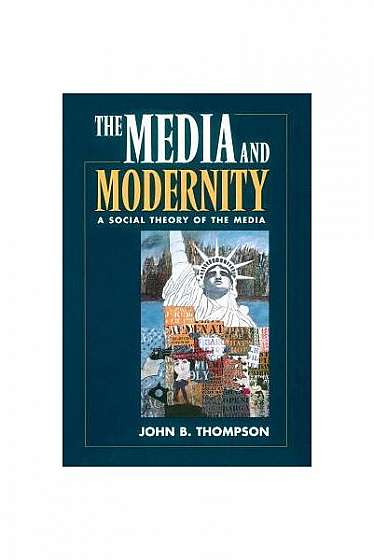 The Media and Modernity: A Social Theory of the Media