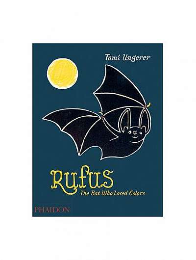 Rufus: The Bat Who Loved Colors