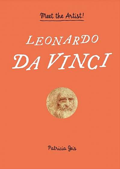 Meet the Artist!: Leonardo Da Vinci