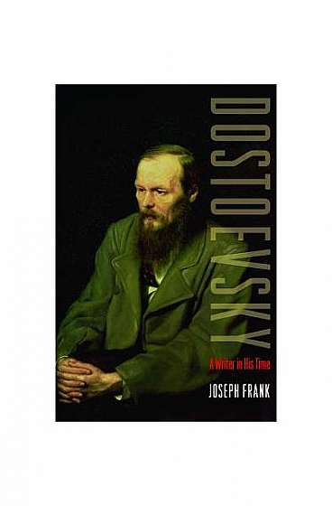 Dostoevsky: A Writer in His Time