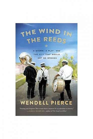 The Wind in the Reeds: A Storm, a Play, and the City That Would Not Be Broken