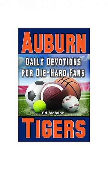 Daily Devotions for Die-Hard Fans Auburn Tigers