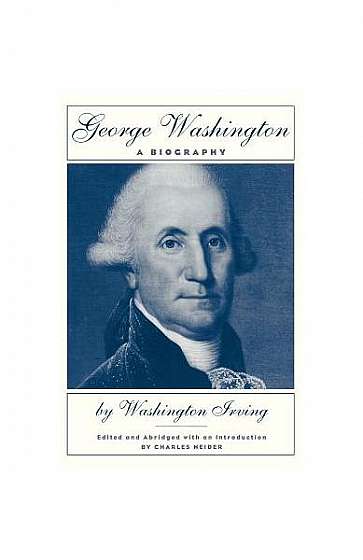 George Washington: A Biography