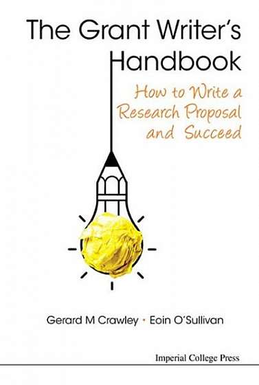The Grant Writer's Handbook: How to Write a Research Proposal and Succeed