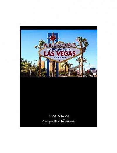 Las Vegas Composition Notebook: A Writing Tablet