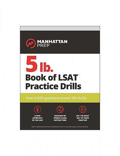 5lb Book of LSAT Practice Drills: 5,000+ Practice Problems in Book and Online