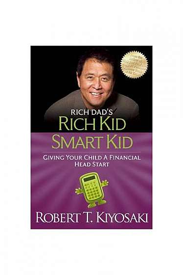 Rich Kid Smart Kid: Giving Your Child a Financial Head Start